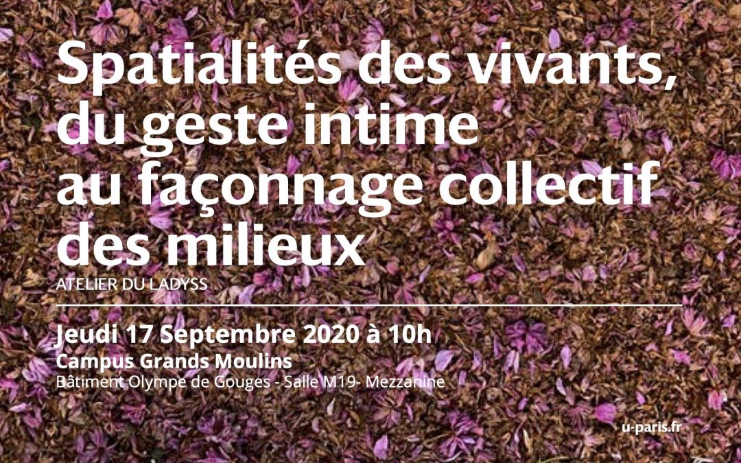 Atelier du Ladyss : Spatialités des vivants, du geste intime au façonnage collectif des milieux