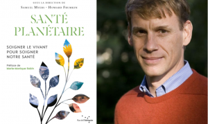 Planetary health, protecting nature to protect ourselves : a discussion with Samuel Myers @ Room : Amphithéâtre C. Erignac