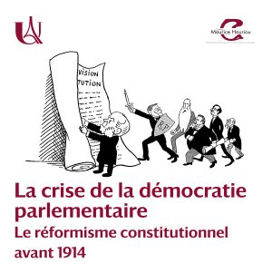 [Colloque] La crise de la démocratie parlementaire : le réformisme constitutionnel avant 1914 @ Faculté de droit, d'économie et de gestion, Université Paris Cité