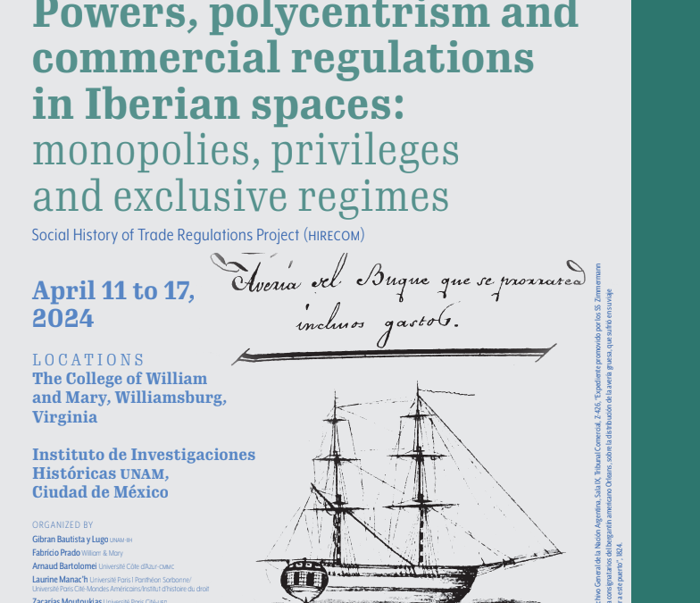 International Conference « Powers, polycentrism and commercial regulations in Iberian spaces: monopolies, privileges and exclusive regimes »