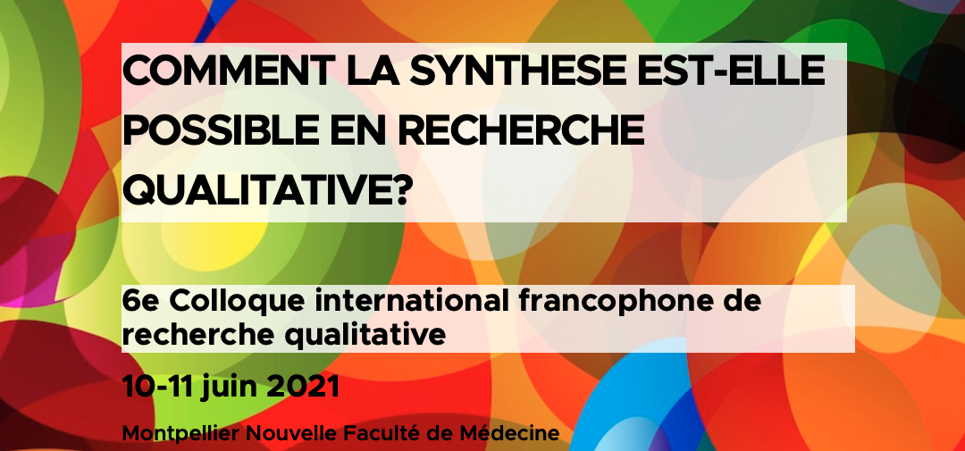 6e Colloque international francophone de recherche qualitative