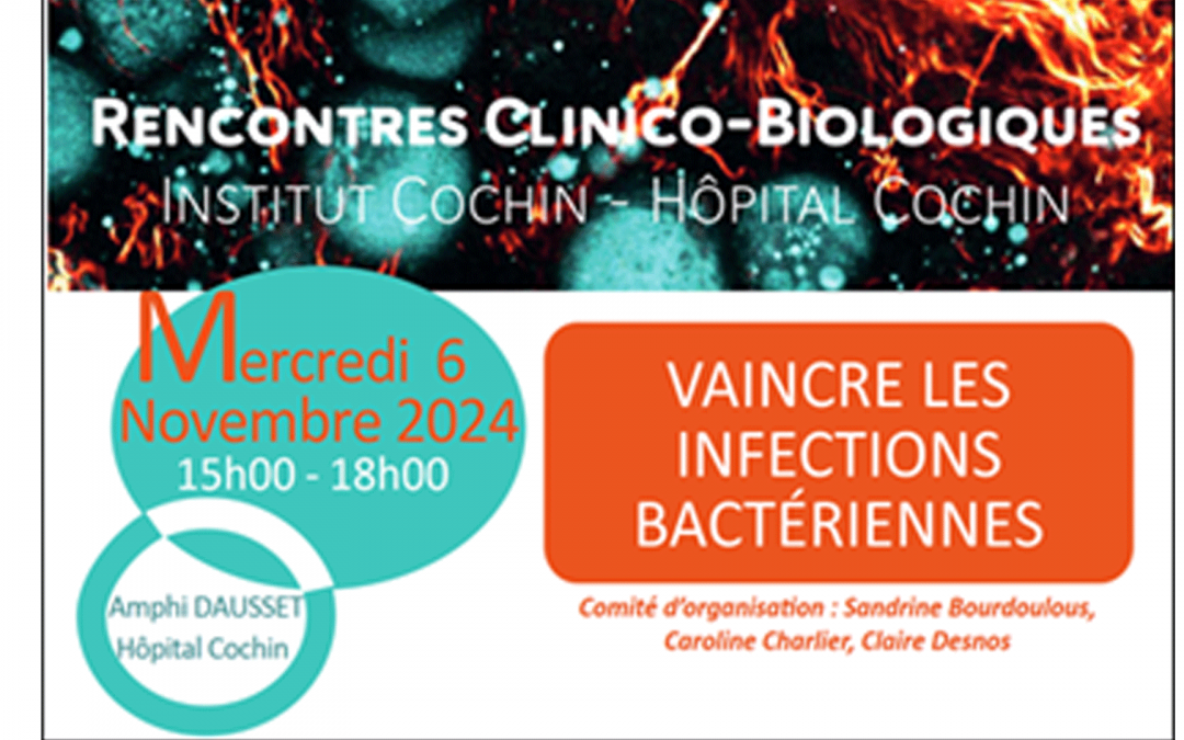 RENCONTRES CLINICO-BIOLOGIQUES – Institut Cochin – Hôpital Cochin – Vaincre les infections bactériennes