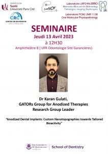 Conférence - Dr Karan Gulati, GATORs Group for Anodized Therapies Research Group Leader @ UFR d'Odontologie - Site Garancière