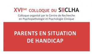 XVIème colloque du SIICLHA - Parents en situation de handicap @ SUR PLACE ET EN VISIOCONFÉRENCE