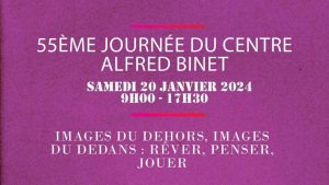 55ème Journée du Centre Alfred Binet - Images du dehors, images du dedans : rêver, penser, jouer