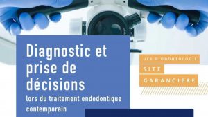 Conférence – Diagnostic et prise de décisions lors du traitement endodontique contemporain @ Site Garancière
