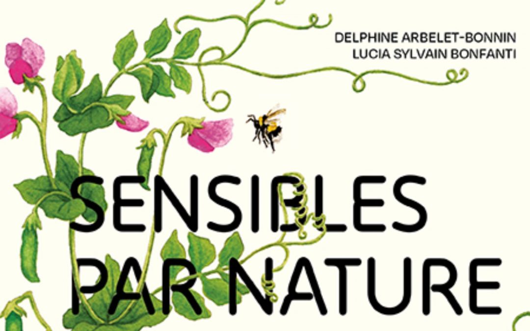 [En librairie] Sensibles par nature, la vie invisible des plantes révélée par les sciences de Delphine Bonnin et Lucia Sylvain Bonfanti