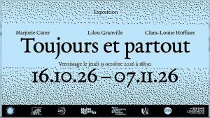 Exposition "Toujours et partout" @ Mains d'Œuvres