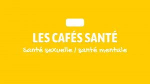 Café Santé sexuelle X Santé mentale @ Université Paris 1 Panthéon Sorbonne - Centre Lourcine