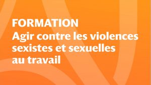 *COMPLET* Formation "Agir contre les violences sexistes et sexuelles au travail" @ Salle du Conseil - Site Valette