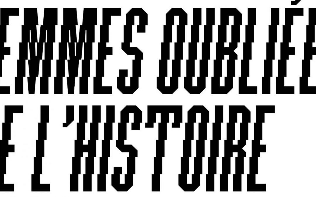 Femmes oubliées de l’Histoire