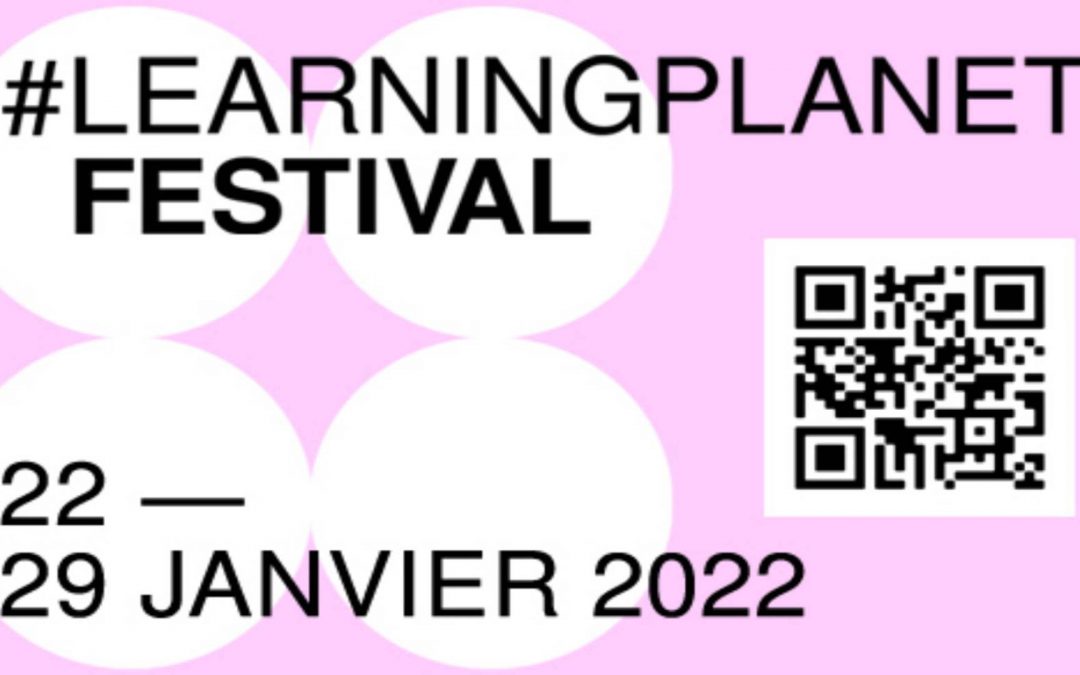 #LearningPlanet Festival 2022 : Learning to take care of oneself, others and the Planet