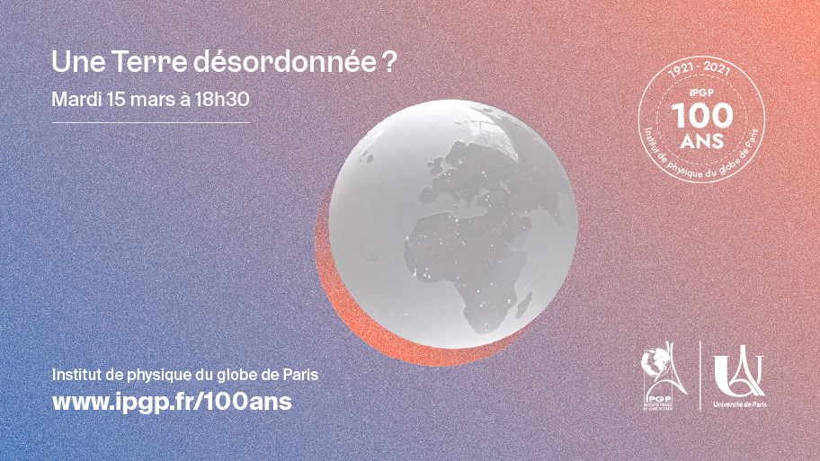 [Conférence Grand public] Une Terre désordonnée ?