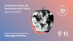 [Conférence Grand public] L'Homme, acteur de l'évolution de la Terre @ Institut de physique du globe de Paris