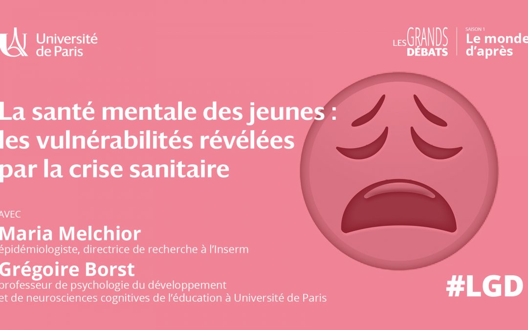 [Les Grands Débats] La santé mentale des jeunes : les vulnérabilités révélées par la crise sanitaire