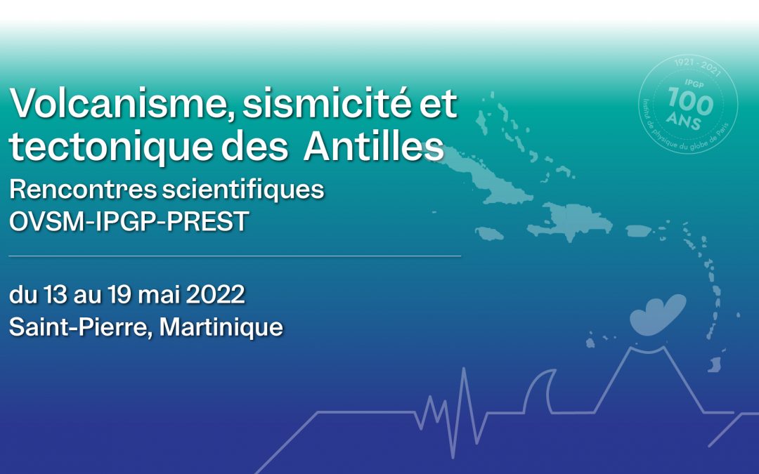 [SEMAINE SCIENTIFIQUE] Volcanisme, sismicité et tectonique des Antilles