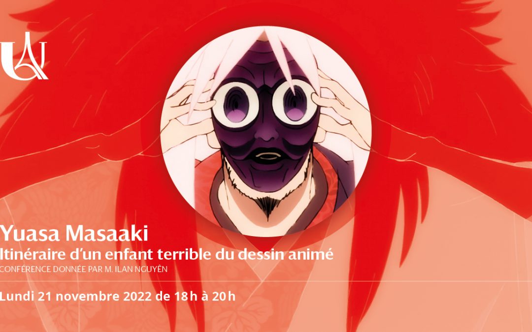 Conférence : Yuasa Masaaki, itinéraire d’un enfant terrible du dessin animé