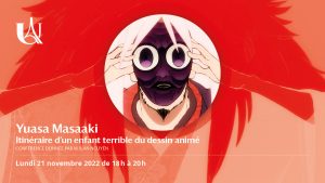Conférence : Yuasa Masaaki, itinéraire d’un enfant terrible du dessin animé @ Campus des Grands Moulins - Amphithéâtre Buffon