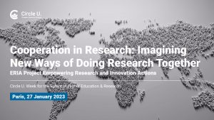 [Circle U. ERIA- Roundtable] Cooperation in Research: Imagining New Ways of Doing Research @ Paris
