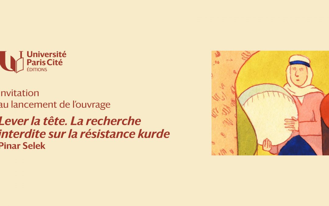 Lancement du nouvel ouvrage de Pinar Selek : Lever la tête. La recherche interdite sur la résistance kurde